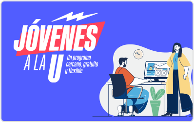 Jóvenes a la U, un programa cercano, gratuito y flexible.