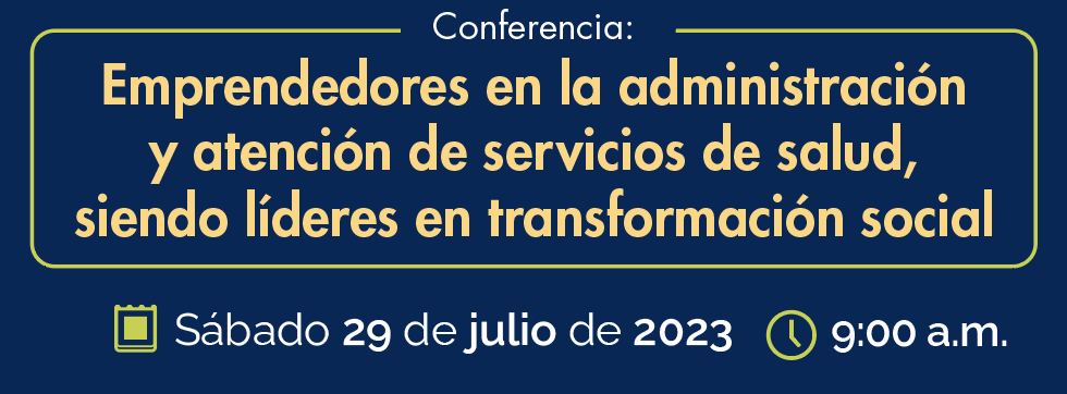 Emprendedores en la administración y atención de servicios de salud, siendo líderes en transformación social.