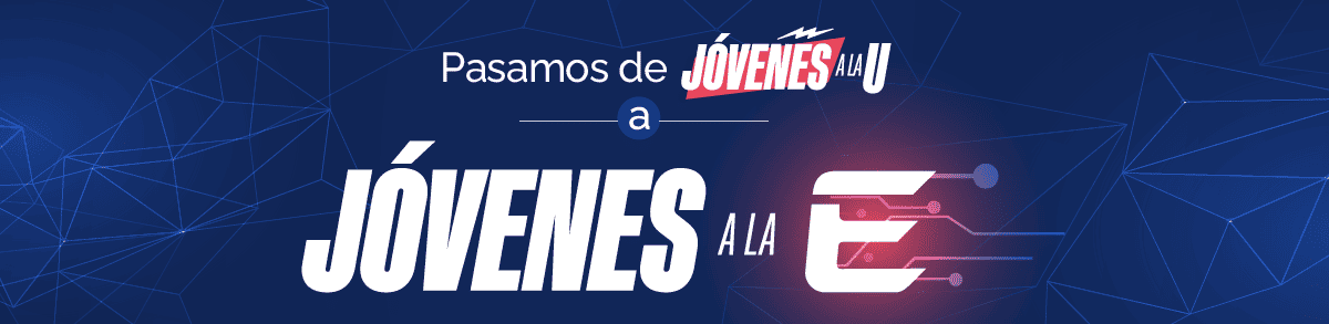 Pasamos de Jóvenes a la U a Jóvenes a la E